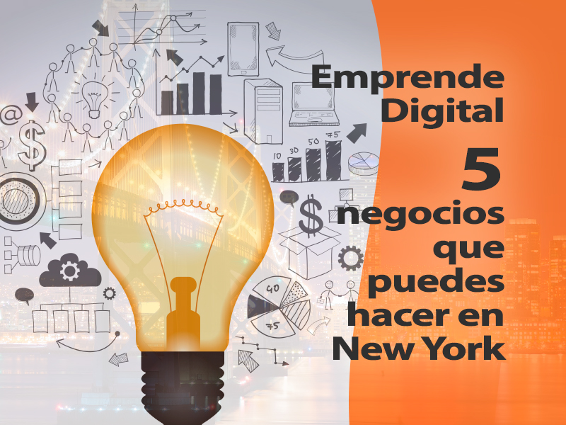 Negocios Digitales: 5 ideas básicas para emprender en New York